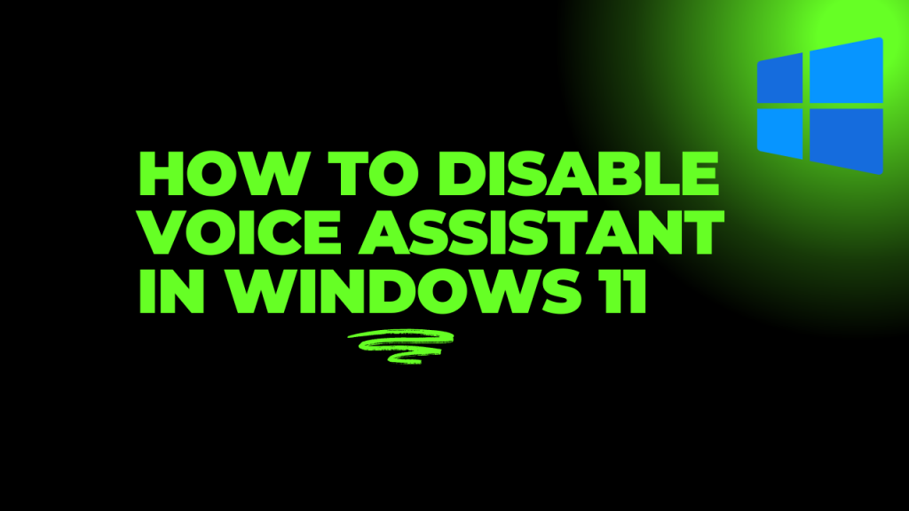 How to Disable Voice Assistant in Windows 11